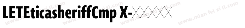 LETEticasheriffCmp X字体转换